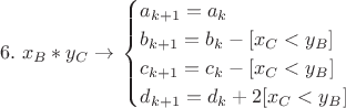 $$6. \ x_B*y_C \to\left{
\begin{cases}
a_{k+1}=a_k \\
b_{k+1}=b_k-[x_C<y_B] \\
c_{k+1}=c_k-[x_C<y_B] \\
d_{k+1}=d_k+2[x_C<y_B]
\end{cases}$$