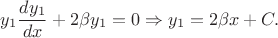 $$y_1\frac{dy_1}{dx}+2\beta y_1=0\Rightarrow y_1=2\beta x+C.$$