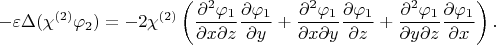 $$-\varepsilon\Delta(\chi^{(2)}\varphi_2)=-2\chi^{(2)}\left(\dfrac{\partial^2\varphi_1}{\partial x\partial z}\dfrac{\partial\varphi_1}{\partial y} +\dfrac{\partial^2\varphi_1}{\partial x\partial y}\dfrac{\partial\varphi_1}{\partial z}+\dfrac{\partial^2\varphi_1}{\partial y\partial z}\dfrac{\partial\varphi_1}{\partial x}\right).$$
