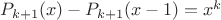 $P_{k+1}(x)-P_{k+1}(x-1)=x^k$