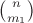 $\binom n{m_1}$