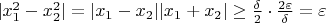 $|x_1^2-x_2^2|=|x_1-x_2||x_1+x_2|\geq\frac{\delta}{2}\cdot\frac{2\varepsilon}{\delta}=\varepsilon$