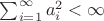 $\sum_{i=1}^\infty a_i^2<\infty$