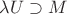 $\lambda U\supset M$