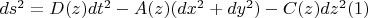 $ds^2=D(z)dt^2-A(z)(dx^2+dy^2 )-C(z)dz^2           (1)$