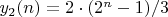 $y_2(n) = 2 \cdot (2^n - 1)/3$