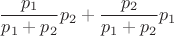 $$\frac{p_1}{p_1+p_2}p_2+\frac{p_2}{p_1+p_2}p_1$$