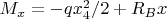 $M_x = -qx^2_4/2+R_Bx$