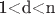 1<d<n