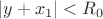 $|y + x_1| < R_0$