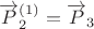 $\overrightarrow{P}_2^{(1)}=\overrightarrow{P}_3$