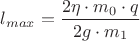 $l_{max}=\dfrac{2\eta\cdot m_0\cdot q}{2g\cdot m_1}$