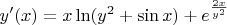 $y'(x)=x\ln(y^2+\sin x)+e^{2x\over y^2}$