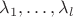 $\lambda_1,\ldots,\lambda_l$