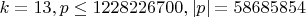 $k=13, p \le 1228226700, |p| = 58685854$