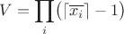$$V=\prod_i\bigl(\left\lceil\overline{x_i}\right\rceil-1\bigr)$$