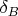 $\delta_{B}$