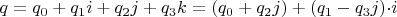 $q=q_0+q_1i+q_2j+q_3k=(q_0+q_2j)+(q_1-q_3j){\cdot i}$
