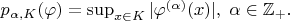 \left p_{\alpha, K} (\varphi) = \sup_{x \in K} |\varphi^{(\alpha)} (x)|,\;\alpha \in \mathbb{Z}_+.