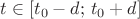 $t\in[t_0-d;\,t_0+d]$