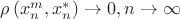 $\[\rho \left( {x_n^m,x_n^*} \right) \to 0,n \to \infty \]
$