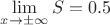 $\lim\limits_{x\to\pm\infty}{S}=0.5$