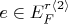 $e \in E_F^{r \langle 2 \rangle}$