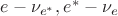$e-\nu_{e^*}, e^*-\nu_e$