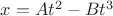 $x=At^2-Bt^3$