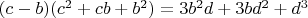 $(c-b)(c^2+cb+b^2)=3b^2d+3bd^2+d^3$