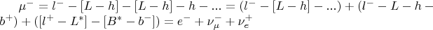 $\mu^- = l^--[L-h]-[L-h]-h-... = ( l^--[L-h]-...) + 
(l^--L-h-b^+) + ([l^+-L^*]-[B^*-b^-]) = e^- + \nu_\mu^- + \nu_e^+$