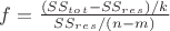 $f= \frac{(SS_t_o_t-SS_r_e_s)/k}{SS_r_e_s/(n-m)}$