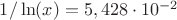 $1/\ln(x)=5,428\cdot 10^{-2}$