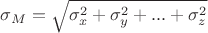 $\sigma_M = \sqrt{ \sigma_x^2 + \sigma_y^2 + ... + \sigma_z^2}$