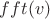$fft(v)$