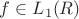 $f \in L_{1}(R)$