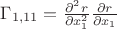 $\Gamma_{1,11} = \frac {\partial^2 r} {\partial x_1^2} \frac {\partial r} {\partial x_1} $