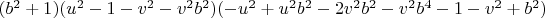 $(b^2+1)(u^2-1-v^2-v^2{b^2})(-u^2+u^2{b^2}-2v^2{b^2}-v^2{b^4}-1-v^2+b^2)$