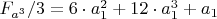$F_{a^3}/3=6\cdot a_1^2+12\cdot a_1^3+a_1$