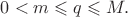 $0<m \leqslant q \leqslant M.$