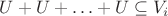 $U+U+\ldots+U\subseteq V_i$