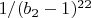 $1/(b_2-1)^{22}$