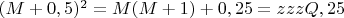 $(M+0,5)^2=M(M+1) +0,25 =zzzQ,25$