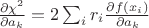 $\frac{\partial \chi^2}{\partial a_k} = 2 \sum_i r_i \frac{\partial f(x_i)}{\partial a_k} $ $\frac{\partial \chi^2}{\partial a_k} = 2 \sum_i r_i \frac{\partial f(x_i)}{\partial a_k} $