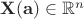 $\mathbf X(\mathbf a)\in\mathbb R^n$
