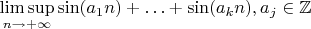 $\limsup\limits_{n\to+\infty}\sin(a_1n)+\ldots+\sin(a_kn), a_j\in\mathbb{Z}$
