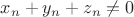 $x_n+y_n+z_n\neq 0$