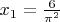 $x_1 = \frac{6}{{\pi}^2}$