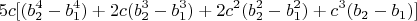 $$5c[(b_2^4-b_1^4)+2c(b_2^3-b_1^3)+2c^2(b_2^2-b_1^2)+c^3(b_2-b_1)]$$