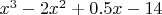 $x^3-2x^2+0.5x-14$